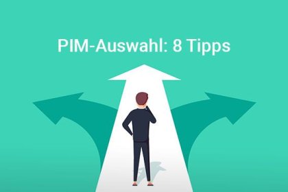 8 Tipps für eine erfolgreiche PIM-Auswahl
